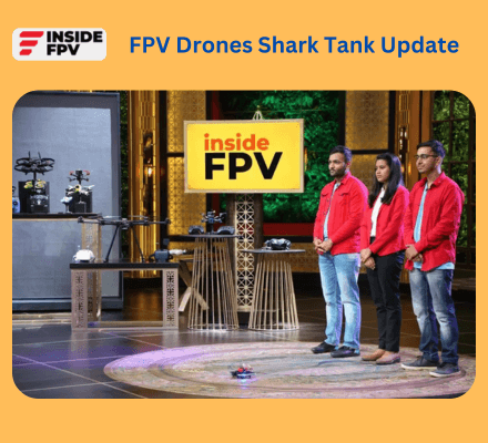 FPV Drones Shark Tank